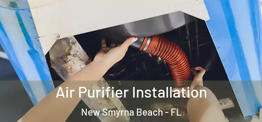 Air Purifier Installation New Smyrna Beach - FL